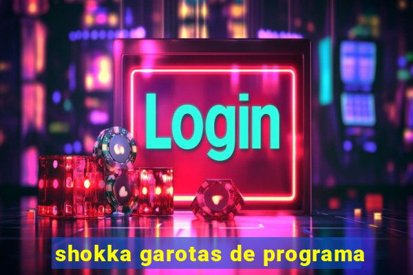 shokka garotas de programa